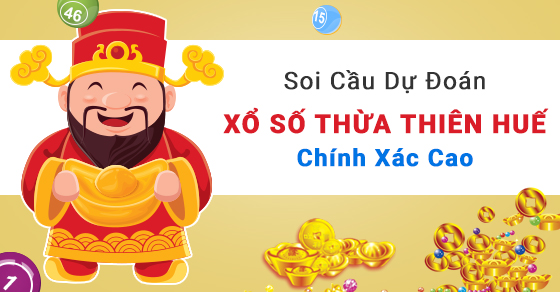 Dự đoán XSTTH – Soi cầu xổ số Huế hôm nay