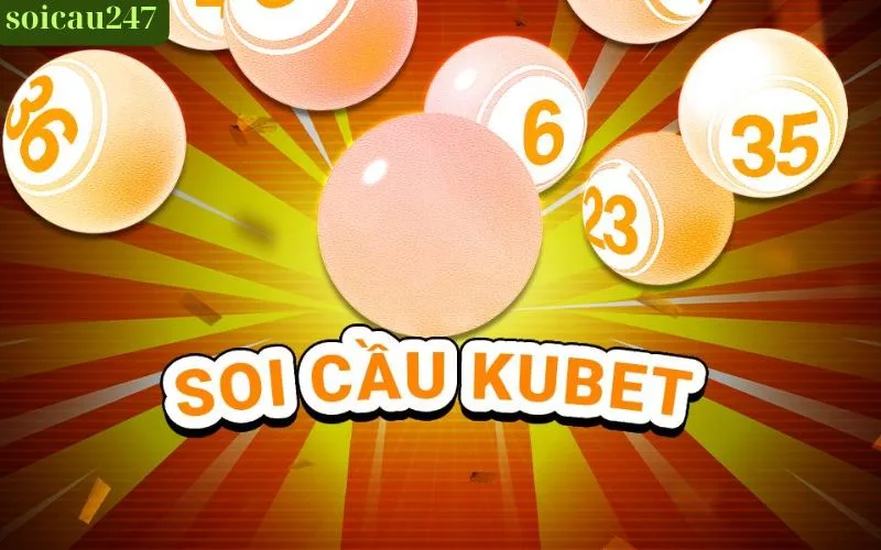 Soi Cầu Kubet – Phương Pháp Dự Đoán Xổ Số Hiệu Quả Với Soicau247
