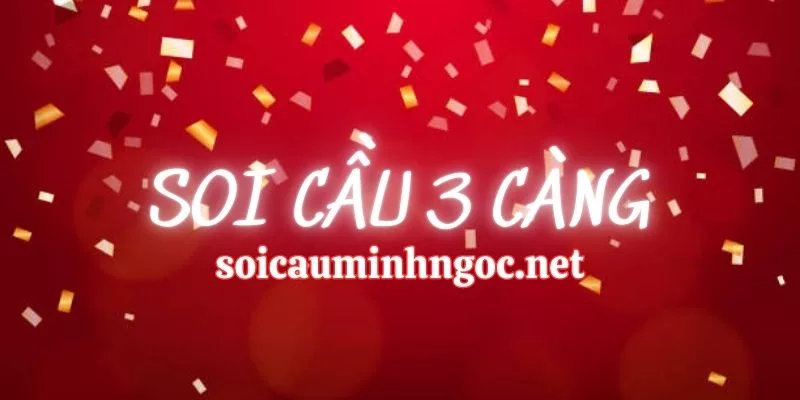 Mẹo Và Lời Khuyên Vàng Khi Soi Cầu 3 Càng
